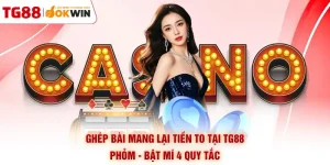 Phỏm - Bật Mí 4 Quy Tắc Ghép Bài Mang Lại Tiền To Tại TG88